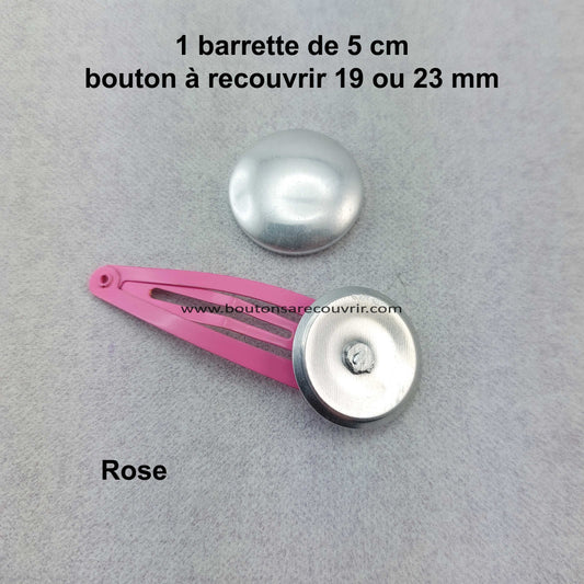 1 barrette de 5 cm - bouton à recouvrir 19 ou 23 mm - ROSE