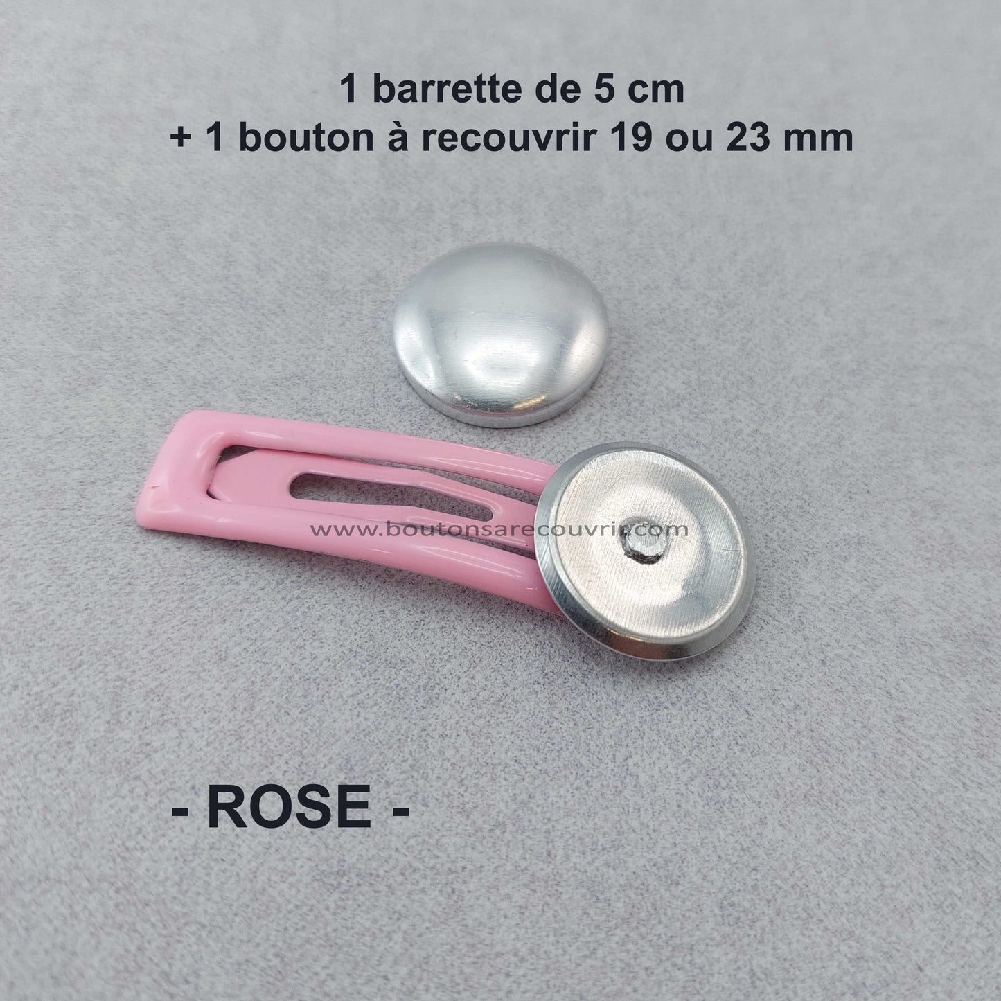 1 barrette de 5 cm - bouton à recouvrir 19 ou 23 mm - ROSE